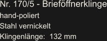 Nr. 170/5 - Brieföffnerklinge hand-poliert Stahl vernickelt Klingenlänge:  132 mm