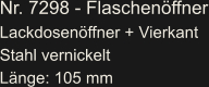 Nr. 7298 - Flaschenöffner Lackdosenöffner + Vierkant Stahl vernickelt Länge: 105 mm